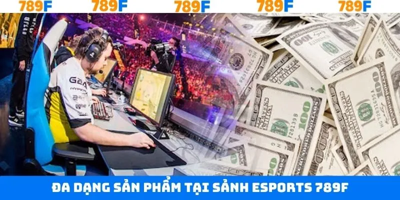 Danh sách những tựa game ESports 789F được yêu thích Danh sách những tựa game ESports 789F được yêu thích