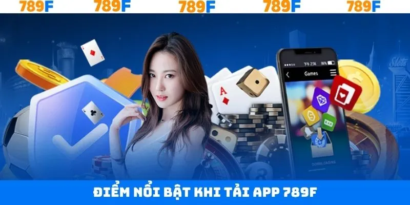 Ưu điểm lớn khi tải app 789F với thao tác mượt mà Ưu điểm lớn khi tải app 789F với thao tác mượt mà