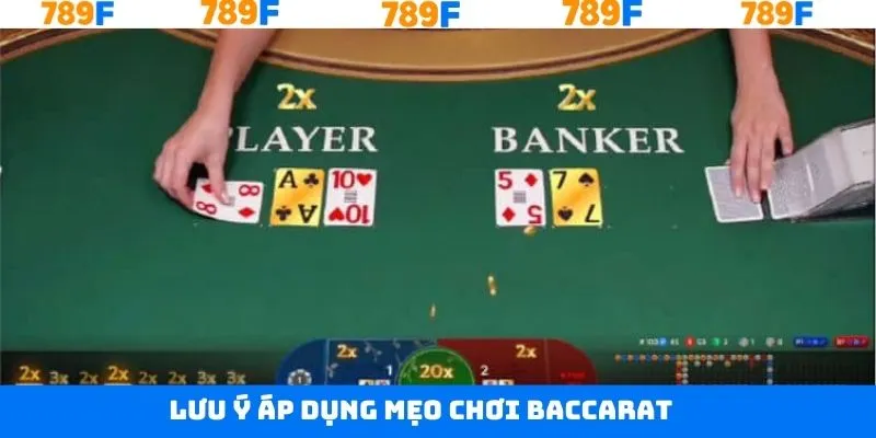 Tổng hợp lưu ý quan trọng khi áp dụng mẹo chơi Baccarat
