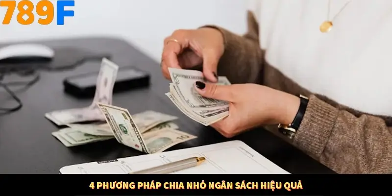 Mẹo Chia Bài 3 Cây Dễ Thắng Tại Trang Chủ 789F 9 4 phương pháp chia nhỏ ngân sách hiệu quả