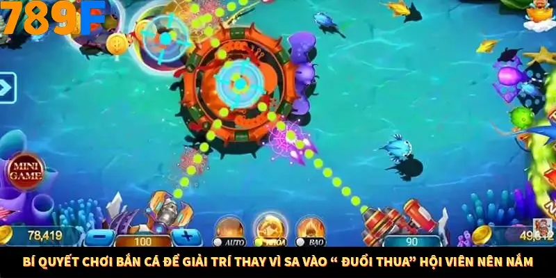 Mẹo Chia Bài 3 Cây Dễ Thắng Tại Trang Chủ 789F 9 Bí quyết chơi bắn cá để giải trí thay vì sa vào “ đuổi thua” hội viên nên nắm