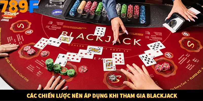 Mẹo Chia Bài 3 Cây Dễ Thắng Tại Trang Chủ 789F 8 Các chiến lược nên áp dụng khi tham gia Blackjack