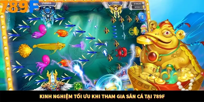 Kinh nghiệm tối ưu khi tham gia săn cá tại 789F