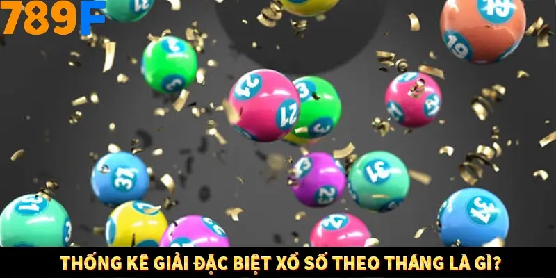 Thống kê giải đặc biệt xổ số theo tháng là gì?