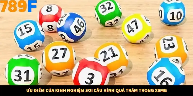 Mẹo Chia Bài 3 Cây Dễ Thắng Tại Trang Chủ 789F 7 Ưu điểm của kinh nghiệm soi cầu hình quả trám trong XSMB