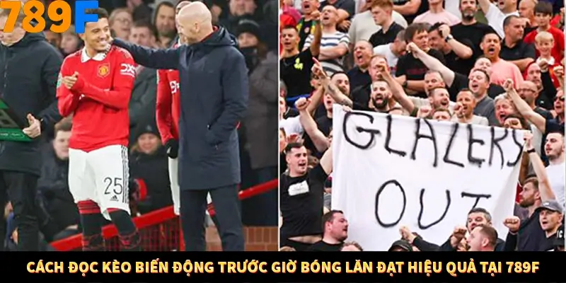 Cách Đọc Kèo Biến Động Trước Giờ Bóng Lăn Đạt Hiệu Quả Tại 789F