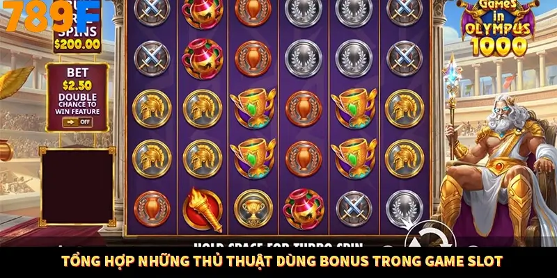 Mẹo Chia Bài 3 Cây Dễ Thắng Tại Trang Chủ 789F 9 Tổng hợp những thủ thuật dùng bonus trong game slot